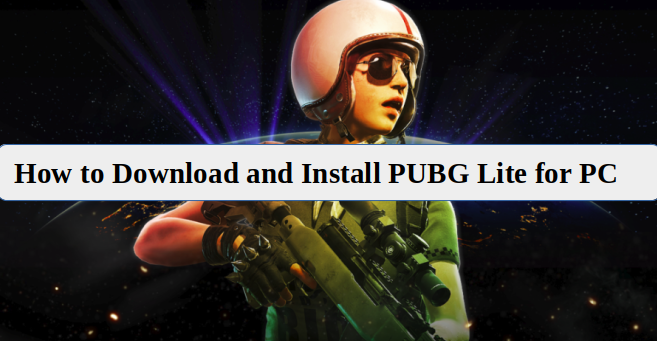How to download and install PUBG lite for PC